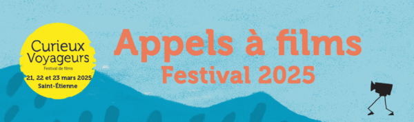 Une bannière promotionnelle pour le festival du film "Curieux Voyageurs". Il comporte un cercle jaune avec les détails de l'événement : du 21 au 23 mars 2025, à Saint-Étienne. Le texte « Appels à films Festival 2025 » est en rouge vif sur fond bleu avec la silhouette d'une personne en train de filmer.